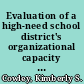 Evaluation of a high-need school district's organizational capacity for change