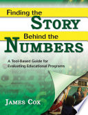 Finding the story behind the numbers : a tool-based guide for evaluating educational programs /
