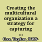 Creating the multicultural organization a strategy for capturing the power of diversity /