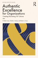 Authentic excellence for organizations : creating flourishing "&" cultures /