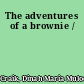The adventures of a brownie /