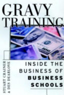 Gravy training : inside the business of business schools /