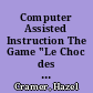Computer Assisted Instruction The Game "Le Choc des Multinationales." /