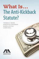 What is ... the Anti-Kickback Statute? /
