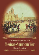 Encyclopedia of the Mexican-American War /