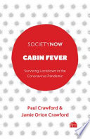 Cabin Fever Surviving Lockdown in the Coronavirus Pandemic.