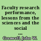 Faculty research performance, lessons from the sciences and the social sciences /