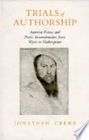 Trials of authorship : anterior forms and poetic reconstruction from Wyatt to Shakespeare /