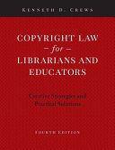 Copyright law for librarians and educators : creative strategies and practical solutions /