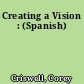 Creating a Vision : (Spanish)