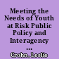 Meeting the Needs of Youth at Risk Public Policy and Interagency Collaboration. Conference Proceedings (Portland, Oregon, March 4-5, 1987) /