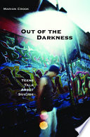 Out of the darkness : teens and suicide /