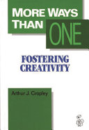 More ways than one : fostering creativity /