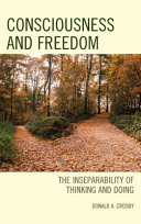 Consciousness and freedom : the inseparability of thinking and doing /