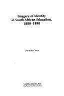 Imagery of identity in South African education, 1880-1990 /