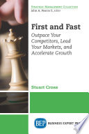 First and fast : outpace your competitors, lead your markets, and accelerate growth /