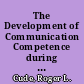 The Development of Communication Competence during Organizational Assimilation