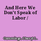 And Here We Don't Speak of Labor /