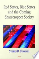 Red states, blue states, and the coming sharecropper society /