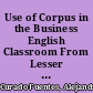 Use of Corpus in the Business English Classroom From Lesser to More Specific /