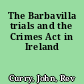 The Barbavilla trials and the Crimes Act in Ireland