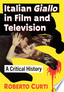 Italian giallo in film and television : a critical history /