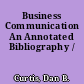 Business Communication An Annotated Bibliography /