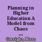 Planning in Higher Education A Model from Chaos Theory /