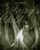 A fairy's child : photographs /