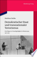 Demokratischer Staat und transnationaler Terrorismus : Drei Wege zur Unnachgiebigkeit in Westeuropa 1972-1975.