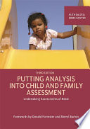 Putting Analysis Into Child and Family Assessment : Undertaking Assessments of Need /