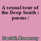 A sexual tour of the Deep South : poems /