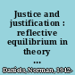 Justice and justification : reflective equilibrium in theory and practice /