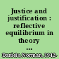 Justice and justification : reflective equilibrium in theory and practice /