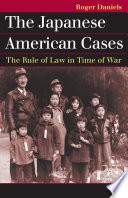 The Japanese American cases : the rule of law in time of war /