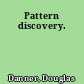 Pattern discovery.