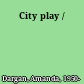 City play /