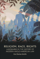 Religion, race, rights : landmarks in the history of modern Anglo-American law /