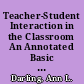 Teacher-Student Interaction in the Classroom An Annotated Basic Bibliography /