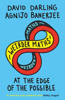 Weirder maths : at the edge of the possible /