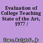 Evaluation of College Teaching State of the Art, 1977 /