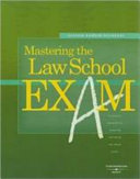 Mastering the law school exam : a practical blueprint for preparing and taking law school exams /