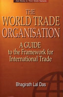 The World Trade Organisation : a guide to the new framework for international trade /