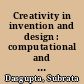 Creativity in invention and design : computational and cognitive explorations of technological originality /