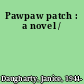 Pawpaw patch : a novel /