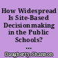 How Widespread Is Site-Based Decisionmaking in the Public Schools? Issue Brief /