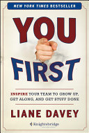 You first : inspire your team to grow up, get along, and get stuff done /