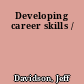 Developing career skills /