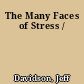 The Many Faces of Stress /