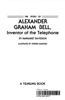 The story of Alexander Graham Bell, inventor of the telephone /